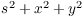 $s^2
   + x^2 + y^2$