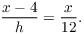 $$\dfrac{x - 4}{h} = \dfrac{x}{12}.$$