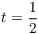 $t = \dfrac{1}{2}$