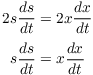 $$\eqalign{ 2 s \der s t & = 2 x \der x t \cr \noalign{\vskip2pt} s \der s t & = x \der x t \cr}$$