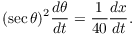 $$(\sec \theta)^2 \der \theta t = \dfrac{1}{40} \der x t.$$