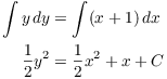 $$\eqalign{ \int y\,dy & = \int (x + 1)\,dx \cr \dfrac{1}{2} y^2 & = \dfrac{1}{2} x^2 + x + C \cr}$$