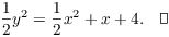 $$\dfrac{1}{2} y^2 = \dfrac{1}{2} x^2 + x + 4.\quad\halmos$$