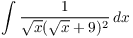 $\displaystyle \int \dfrac{1}{\sqrt{x}(\sqrt{x} + 9)^2}\,dx$