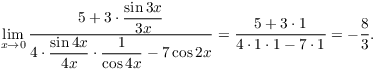 $$\lim_{x \to 0} \dfrac{5 + 3 \cdot \dfrac{\sin 3 x}{3 x}}{4 \cdot \dfrac{\sin 4 x}{4 x} \cdot \dfrac{1}{\cos 4 x} - 7 \cos 2 x} = \dfrac{5 + 3\cdot 1}{4\cdot 1\cdot 1 - 7\cdot 1} = -\dfrac{8}{3}.$$