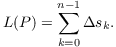 $$L(P) = \sum_{k = 0}^{n - 1} \Delta s_k.$$