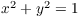 $x^2 + y^2 = 1$