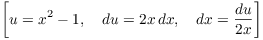 $$\left[u = x^2 - 1, \quad du = 2 x\,dx, \quad dx = \dfrac{du}{2 x}\right]$$