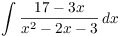 $\displaystyle \int \dfrac{17 - 3
   x}{x^2 - 2 x - 3}\,dx$