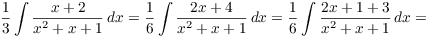 $$\dfrac{1}{3} \int \dfrac{x + 2}{x^2 + x + 1}\,dx = \dfrac{1}{6} \int \dfrac{2 x + 4}{x^2 + x + 1}\,dx = \dfrac{1}{6} \int \dfrac{2 x + 1 + 3}{x^2 + x + 1}\,dx =$$