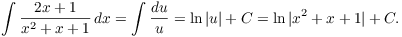 $$\int \dfrac{2 x + 1}{x^2 + x + 1}\,dx = \int \dfrac{du}{u} = \ln |u| + C = \ln |x^2 + x + 1| + C.$$