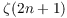 $\zeta(2 n + 1)$