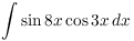 $\displaystyle \int \sin 8 x \cos 3
   x\,dx$