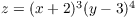 $z = (x + 2)^3(y - 3)^4$