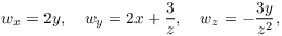 $$w_x = 2 y, \quad w_y = 2 x + \dfrac{3}{z}, \quad w_z = -\dfrac{3 y}{z^2},$$