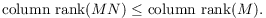 $$\hbox{column rank}(M N) \le \hbox{column rank}(M).$$