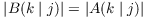 $|B(k \mid j)|
   = |A(k \mid j)|$