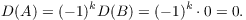 $$D(A) = (-1)^k D(B) = (-1)^k \cdot 0 = 0.$$