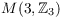 $M(3, \integer_3)$