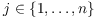 $j \in \{1, \ldots, n\}$