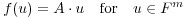 $$f(u) = A\cdot u \quad\hbox{for}\quad u \in F^m$$