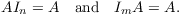 $$A I_n = A \quad\hbox{and}\quad I_m A = A.$$