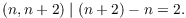 $$(n, n + 2) \mid (n + 2) - n = 2.$$