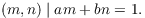 $$(m, n) \mid a m + b n = 1.$$