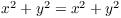 $x^2 + y^2 = x^2 +
   y^2$