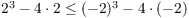 $2^3 - 4\cdot 2 \le (-2)^3 - 4\cdot (-2)$