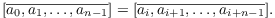 $$[\overline{a_0, a_1, \ldots, a_{n - 1}}] = [\overline{a_i, a_{i + 1}, \ldots, a_{i + n - 1}}].$$