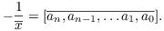 $$-\dfrac{1}{\overline{x}} = [\overline{a_n, a_{n - 1}, \ldots a_1, a_0}].$$