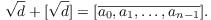 $$\sqrt{d} + [\sqrt{d}] = [\overline{a_0, a_1, \ldots, a_{n - 1}}].$$