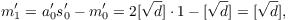 $$m_1' = a_0' s_0' - m_0' = 2 [\sqrt{d}] \cdot 1 - [\sqrt{d}] = [\sqrt{d}],$$