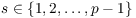 $s \in \{1, 2,
   \ldots, p - 1\}$