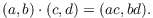 $$(a, b) \cdot (c, d) = (a c, b d).$$