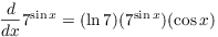 $\der
   {} x 7^{\sin x} = (\ln 7)(7^{\sin x})(\cos x)$