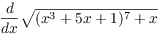 $\der
   {} x \sqrt{(x^3 + 5 x + 1)^7 + x}$