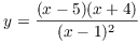 $y = \dfrac{(x - 5)(x +
   4)}{(x - 1)^2}$