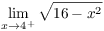 $\displaystyle \lim_{x
   \to 4^+} \sqrt{16 - x^2}$