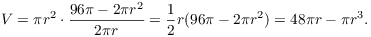 $$V = \pi r^2 \cdot \dfrac{96 \pi - 2 \pi r^2}{2 \pi r} = \dfrac{1}{2} r(96 \pi - 2 \pi r^2) = 48 \pi r - \pi r^3.$$