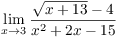 $\displaystyle \lim_{x \to 3}
   \dfrac{\sqrt{x + 13} - 4}{x^2 + 2 x - 15}$