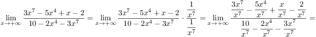 $$\lim_{x \to +\infty} \dfrac{3 x^7 - 5 x^4 + x - 2}{10 - 2 x^4 - 3 x^7} = \lim_{x \to +\infty} \dfrac{3 x^7 - 5 x^4 + x - 2}{10 - 2 x^4 - 3 x^7} \cdot \dfrac{\dfrac{1}{x^7}}{\dfrac{1}{x^7}} = \lim_{x \to +\infty} \dfrac{\dfrac{3 x^7}{x^7} - \dfrac{5 x^4}{x^7} + \dfrac{x}{x^7} - \dfrac{2}{x^7}}{\dfrac{10}{x^7} - \dfrac{2 x^4}{x^7} - \dfrac{3 x^7}{x^7}} =$$