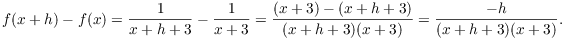 $$f(x + h) - f(x) = \dfrac{1}{x + h + 3} - \dfrac{1}{x + 3} = \dfrac{(x + 3) - (x + h + 3)}{(x + h + 3)(x + 3)} = \dfrac{-h}{(x + h + 3)(x + 3)}.$$