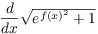 $\der {} x \sqrt{e^{f(x)^2} +
   1}$