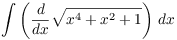 $\displaystyle \int \left(\der
   {} x \sqrt{x^4 + x^2 + 1}\right)\,dx$