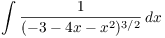 $\displaystyle \int
   \dfrac{1}{(-3 - 4 x - x^2)^{3/2}}\,dx$