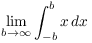 $\displaystyle \lim_{b \to
   \infty} \int_{-b}^b x\,dx$