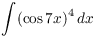 $\displaystyle \int (\cos 7
   x)^4\,dx$