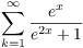 $\displaystyle \sum_{k = 1}^{\infty}
   \dfrac{e^x}{e^{2 x} + 1}$